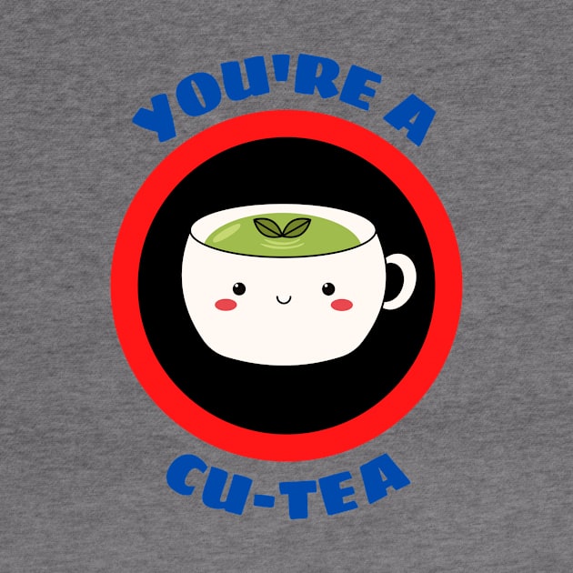 You're A Cu-tea - Tea Pun by Allthingspunny